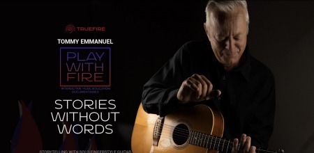 Truefire Tommy Emmanuel's Play With Fire: Stories Without Words TUTORiAL